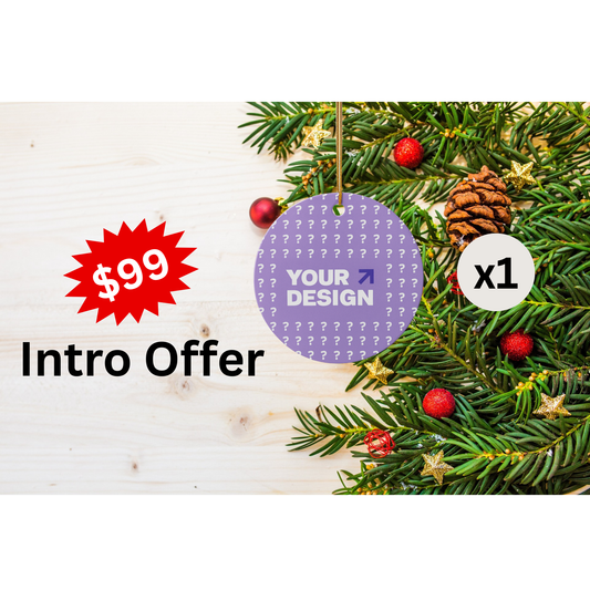 Custom Ornament - Intro Offer ($99)